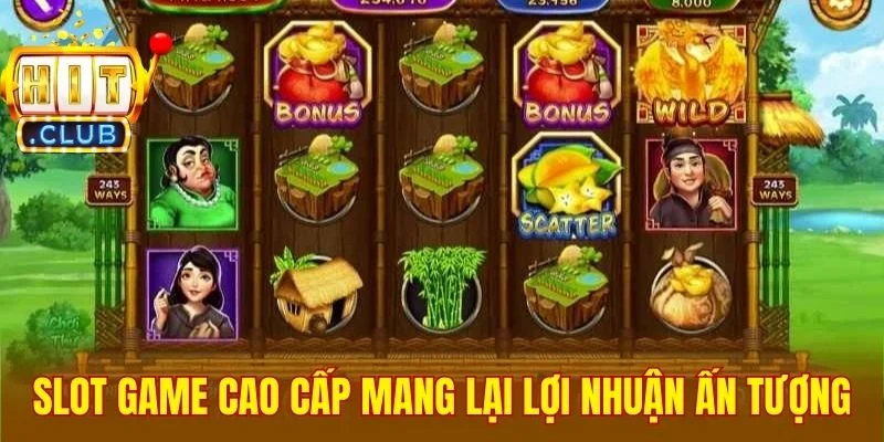 Slot game cao cấp mang lại lợi nhuận ấn tượng