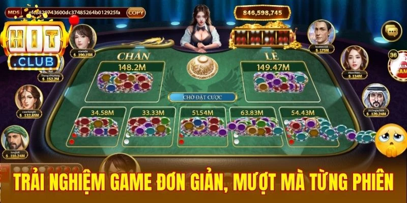 Trải nghiệm game đơn giản, mượt mà từng phiên