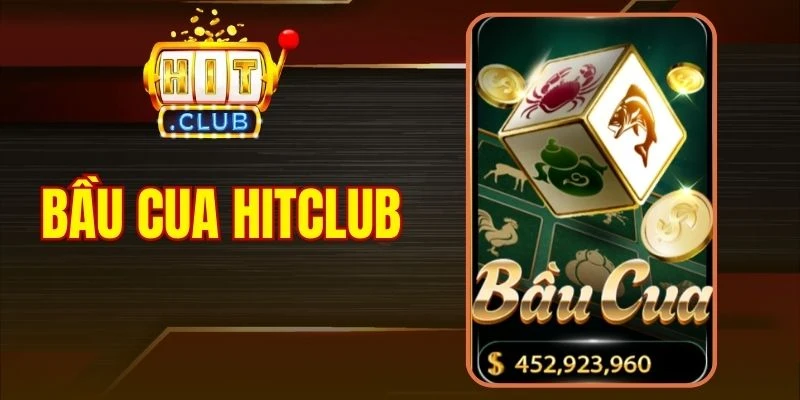 Bầu Cua Hitclub - Trải Nghiệm Lắc Nhanh Thưởng Lớn 2026
