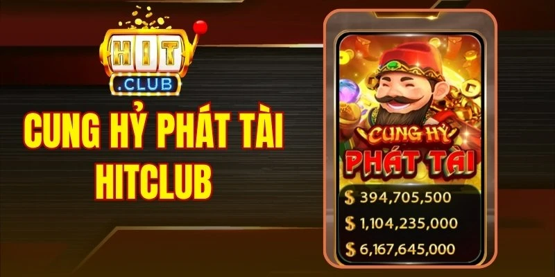 Cung Hỷ Phát Tài Hitclub - Thắng Lớn Với Vòng Quay Tài Lộc