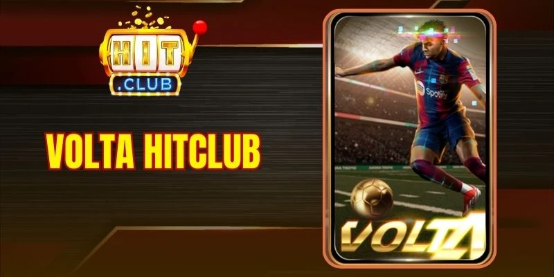 Volta Hitclub - Hướng Dẫn Bet Bóng Đá Online Cho Newbie